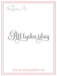 All lycka idag